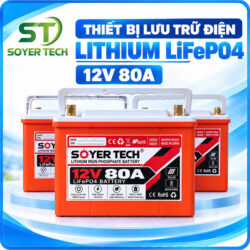 PIN LƯU TRỮ ĐIỆN LITHIUM LiFePO4 12V 80A – PIN NĂNG LƯỢNG MẶT TRỜI, NGUỒN ĐIỆN DỰ PHÒNG - ST Soyer Tech